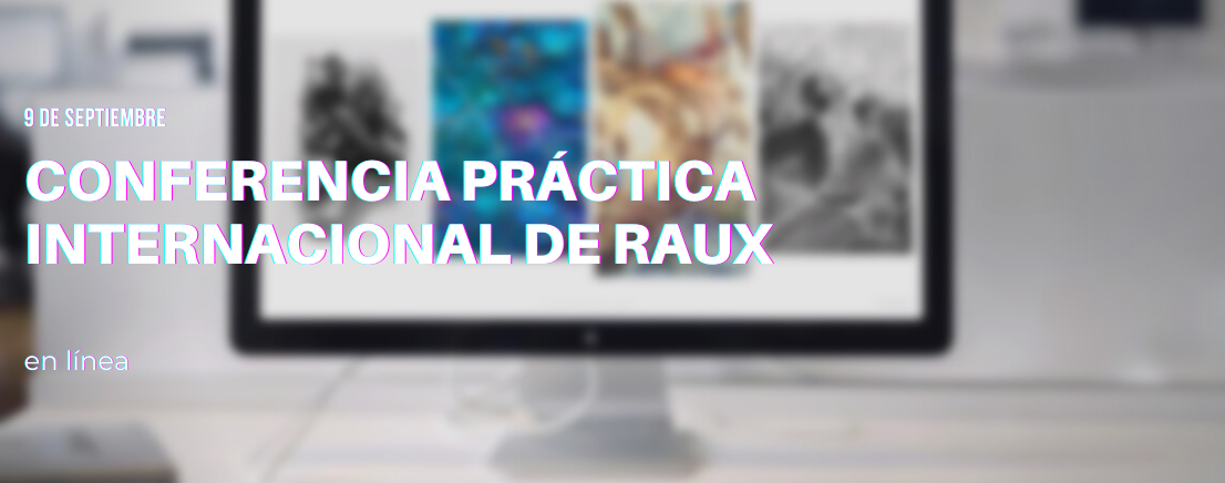 Conferencia práctica internacional de RAUX 